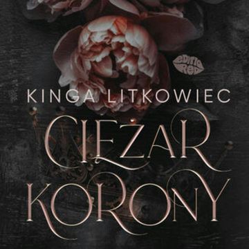Ciężar korony audiobook, Kinga Litkowiec