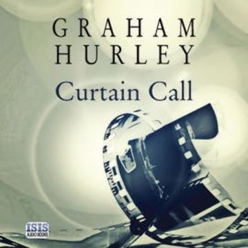 Curtain Call audiobook, Graham Hurley