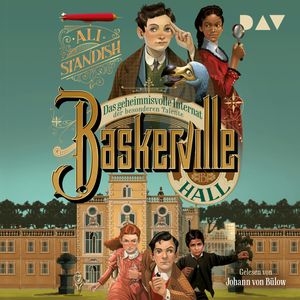 Das geheimnisvolle Internat der besonderen Talente - Baskerville Hall, Band 1 (Ungekürzt), Ali Standish