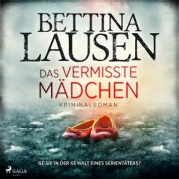 Das vermisste Mädchen audiobook, Bettina Lausen