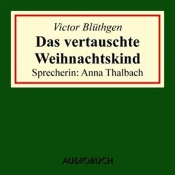 Das vertauschte Weihnachtskind audiobook, Victor Blüthgen