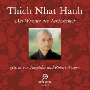 Das Wunder der Achtsamkeit, Thich Nhat Hanh