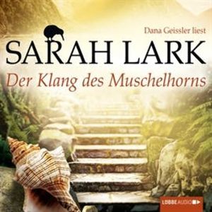 Der Klang des Muschelhorns (Die Feuerblüten 2), Sarah Lark