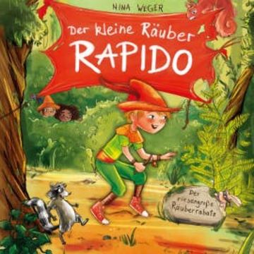 Der kleine Räuber Rapido 1. Der riesengroße Räuberrabatz audiobook, Nina Weger