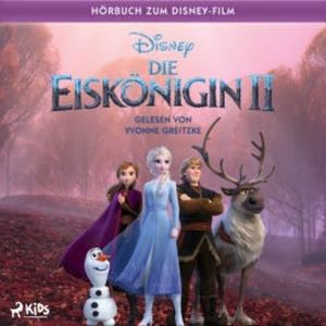 Die Eiskönigin 2: Das Original–Hörbuch zum Disney–Film, Disney