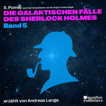 Die galaktischen Fälle des Sherlock Holmes (Band 5) audiobook, Sir Arthur Conan Doyle