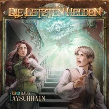Die Letzten Helden, Folge 15: Episode 11 - Haus Ayschhain audiobook, Paul Burghardt