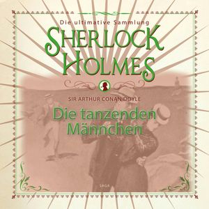 Die tanzenden Männchen (Sherlock Holmes - Die ultimative Sammlung), Sir Arthur Conan Doyle.