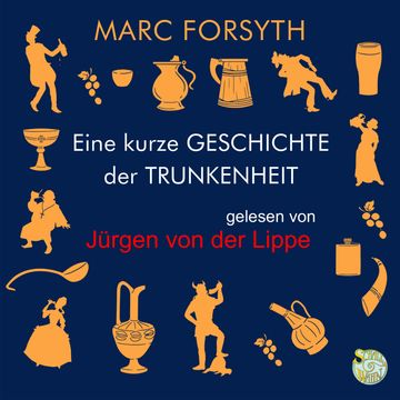 Eine kurze Geschichte der Trunkenheit audiobook, Mark Forsyth