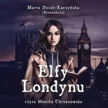 Elfy Londynu audiobook, Marta Dziok-Kaczyńska