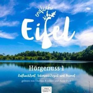 Endlich Eifel - Hörgenuss 1 (ungekürzt), Jeannette Fentroß, Stephan Falk