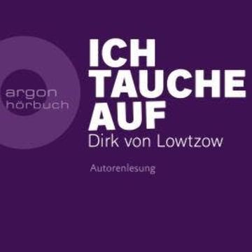 Ich tauche auf (Ungekürzte Autorenlesung) audiobook, Dirk von Lowtzow