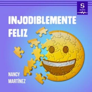 Injodiblemente feliz audiobook, Nancy Martínez