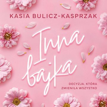 Inna bajka audiobook, Kasia Bulicz-Kasprzak