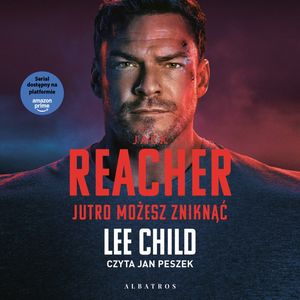 Jutro możesz zniknąć. Jack Reacher. Tom 13, Lee Child