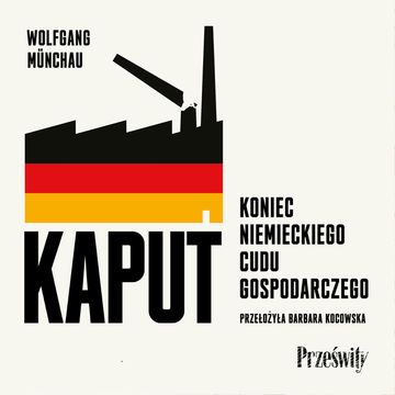 Kaput. Koniec niemieckiego cudu gospodarczego audiobook, Wolfgang Münchau