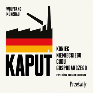 Kaput. Koniec niemieckiego cudu gospodarczego, Wolfgang Münchau