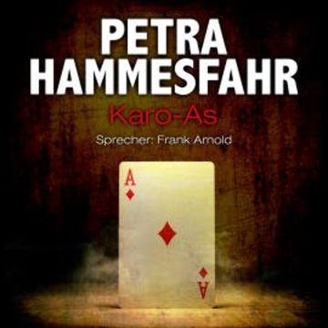 Karo-As (und: An Heinrichs Stelle) audiobook, Petra Hammesfahr