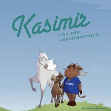Kasimir und der Herzenswunsch audiobook, Johannes Ellersdorfer