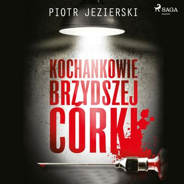Kochankowie brzydszej córki audiobook, Piotr Jezierski