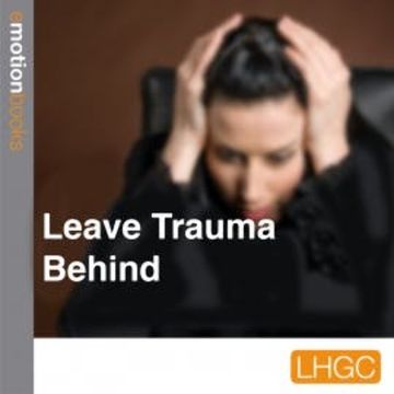 Leave Trauma Behind audiobook, Mark Bjaer