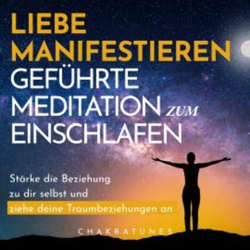 Liebe Manifestieren: Geführte Meditation zum Einschlafen audiobook, Raphael Kempermann