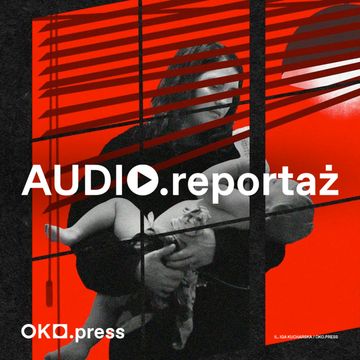 Matka w oknie. Czy zabiłam córkę? audiobook, OKO.press