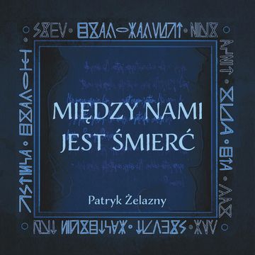 Między nami jest śmierć audiobook, Patryk Żelazny