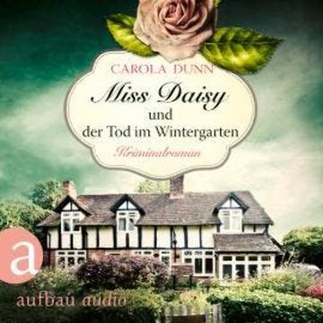Miss Daisy und der Tod im Wintergarten - Miss Daisy ermittelt, Band 2 (Ungekürzt) audiobook, Carola Dunn