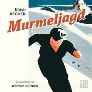Murmeljagd (unabridged), Ulrich Becher