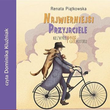 Najwierniejsi przyjaciele audiobook, Renata Piątkowska