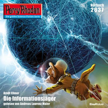 Perry Rhodan 2637: Die Informationsjäger audiobook, Arndt Ellmer