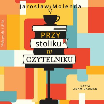 Przy stoliku w Czytelniku audiobook, Jarosław Molenda