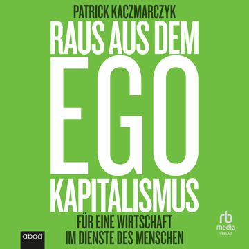 Raus aus dem Ego Kapitalismus audiobook, Patrick Kaczmarczyk.