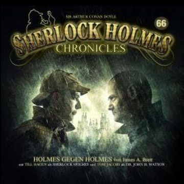 Sherlock Holmes Chronicles, Folge 66: Holmes gegen Holmes audiobook, James A. Brett