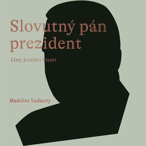 Slovutný pán prezident, Madeline Vadkerty