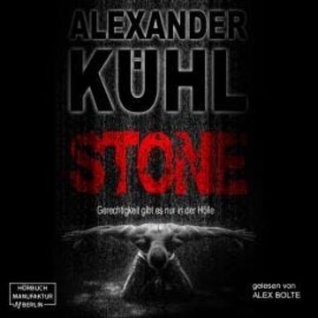 Stone - Gerechtigkeit gibt es nur in der Hölle (ungekürzt) audiobook, Alexander Kühl
