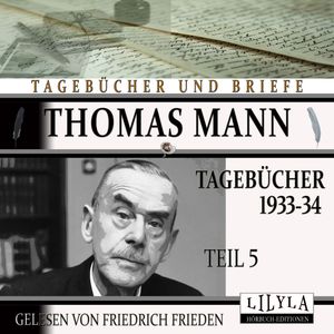 Tagebücher 1933-34 - Teil 5, Thomas Mann