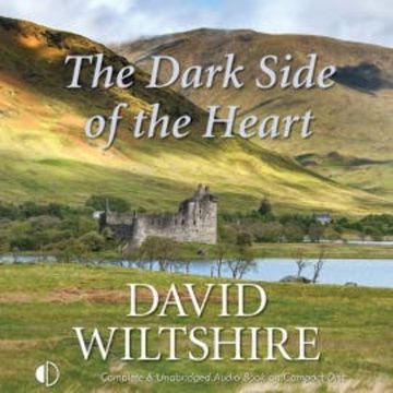 The Dark Side of the Heart audiobook, David Wiltshire