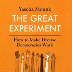 The Great Experiment, Yascha Mounk