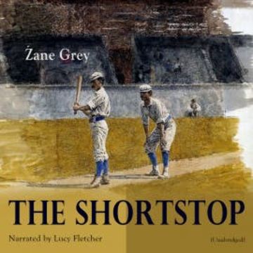The Shortstop audiobook, Zane Grey