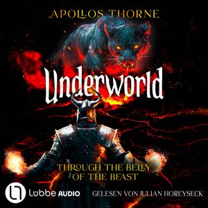 Through the belly of the beast - Underworld - Eine LitRPG-Serie, Teil 2 (Ungekürzt), Apollos Thorne