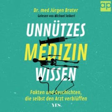 Unnützes Medizinwissen audiobook, Jürgen Brater