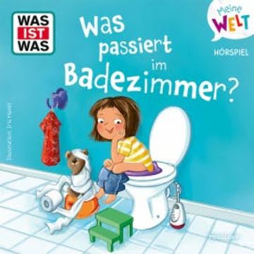 Was passiert im Badezimmer? audiobook, Nele Wehrmann
