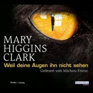 Weil deine Augen ihn nicht sehen, Mary Higgins Clark