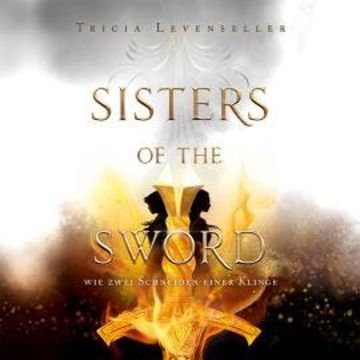 Wie zwei Schneiden einer Klinge - Sisters of the Sword, Band 1 (Ungekürzt) audiobook, Tricia Levenseller