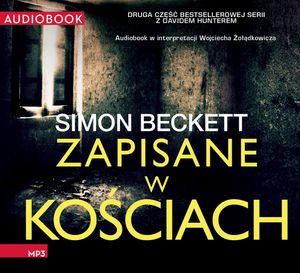 Zapisane w kościach. David Hunter. Tom 2, Simon Beckett