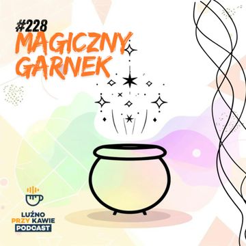 #228 - Magiczny garnek audiobook, NAAB.pl	Adam Borodo