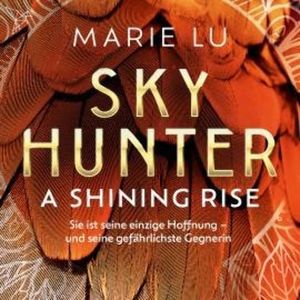 A Shining Rise - Skyhunter, Band 2 (Ungekürzt), Marie Lu
