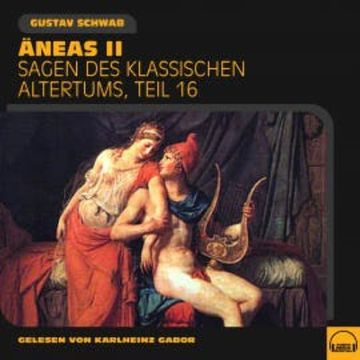 Äneas II (Sagen des klassischen Altertums, Teil 16) audiobook, Gustav Schwab